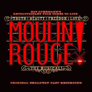 Moulin Rouge! The Musical (Original Broadway Cast Recording) 