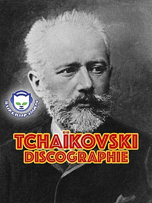 Piotr Ilitch - Tchaïkovski Discographie