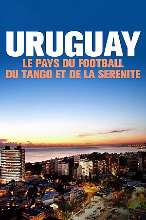 Uruguay, le pays du football, du tango et de la sérénité