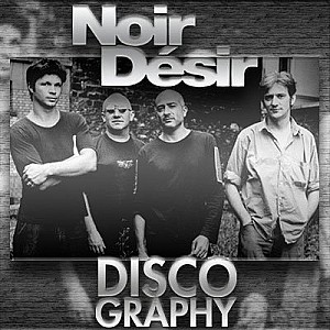 Noir Desir - Discographie
