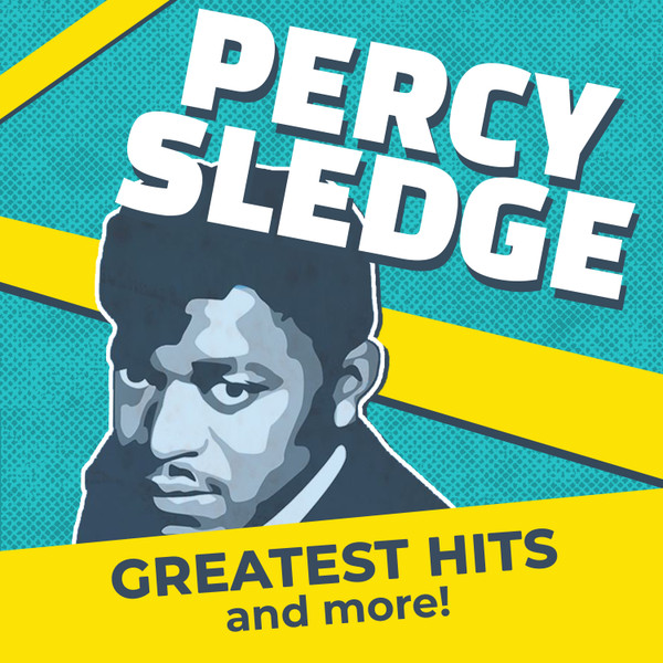 Percy Sledge - Greatest Hits And More!