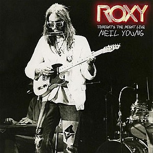 Neil Young - Roxy: Tonight's the Night Live 2018