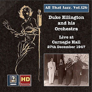 Duke Ellington &amp; His Orchestra - Live at Carnegie Hall, 27th December 1947