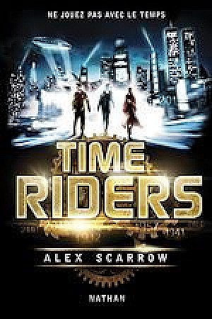 Alex Scarrow - Pack collection Time Riders T. 1-9