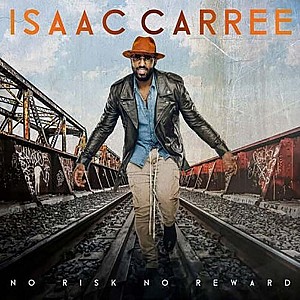Isaac Carree – No Risk No Reward