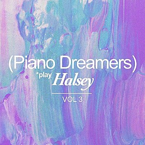 Piano Dreamers Play Halsey, Vol. 3 (Instrumental)