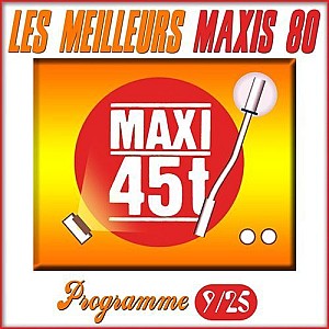 Maxis 80 : Programme 9/25 (Les meilleurs maxi 45T des années 80)