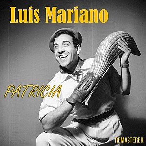 Luis Mariano – Patricia (Remastered)