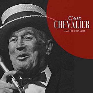 Maurice Chevalier – C’est Chevalier