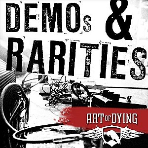 Art of Dying – Demos &amp; Rarities (2003-2007)