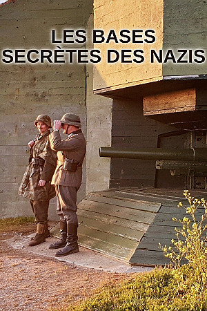 Les Bases Secrètes des Nazis