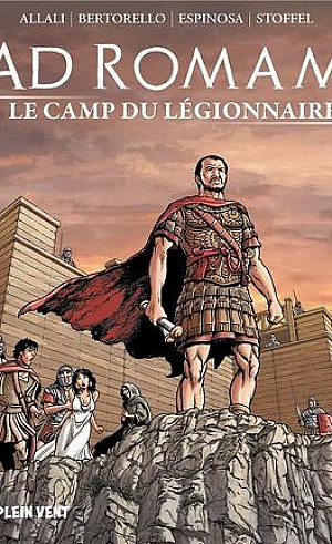 Ad Romam, Tome 3 : Le Camp du Légionnaire