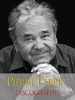 Pierre Perret - Discographie (2006 - 2020)